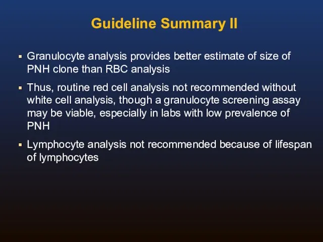 Guideline Summary II Granulocyte analysis provides better estimate of size