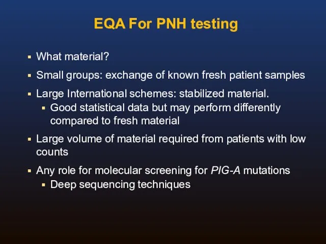 EQA For PNH testing What material? Small groups: exchange of