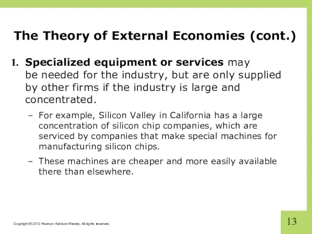 The Theory of External Economies (cont.) Specialized equipment or services