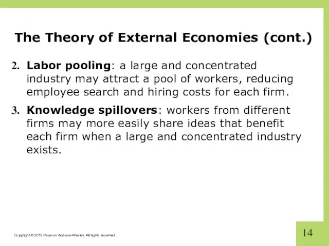 The Theory of External Economies (cont.) Labor pooling: a large