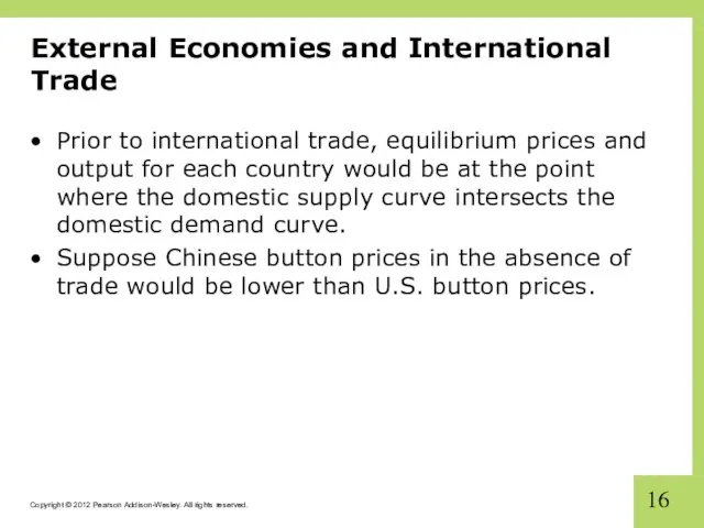 External Economies and International Trade Prior to international trade, equilibrium