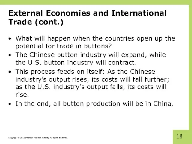 External Economies and International Trade (cont.) What will happen when