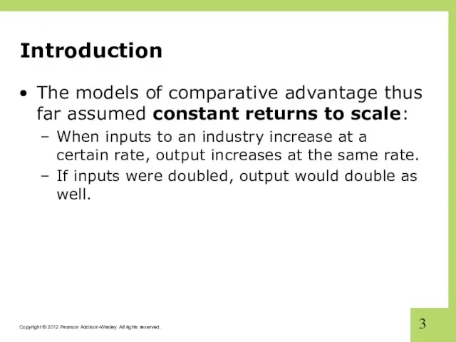 Introduction The models of comparative advantage thus far assumed constant