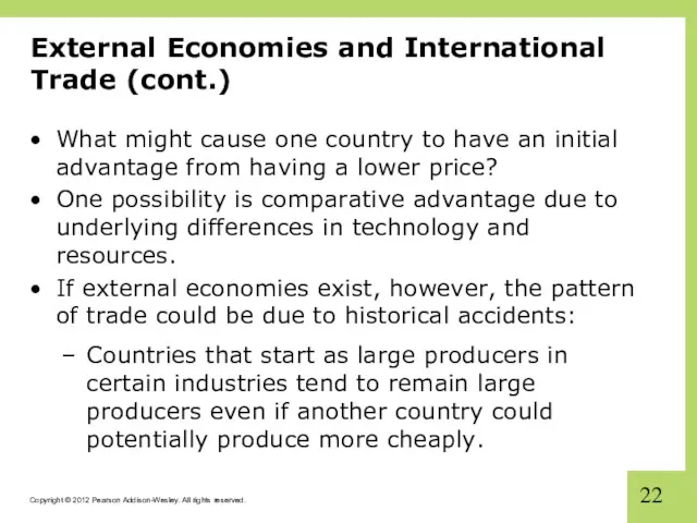 External Economies and International Trade (cont.) What might cause one