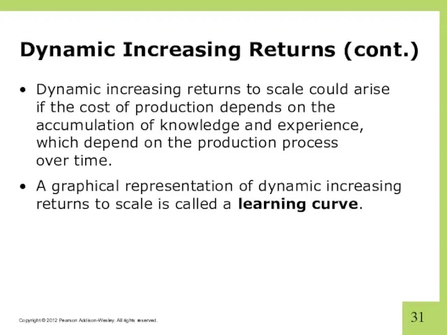 Dynamic Increasing Returns (cont.) Dynamic increasing returns to scale could