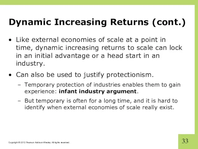 Dynamic Increasing Returns (cont.) Like external economies of scale at
