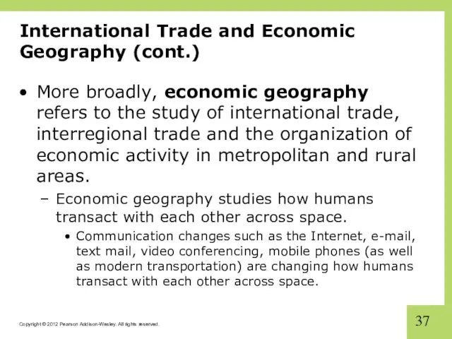 International Trade and Economic Geography (cont.) More broadly, economic geography