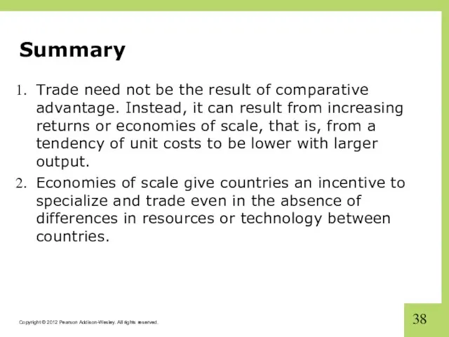 Summary Trade need not be the result of comparative advantage.
