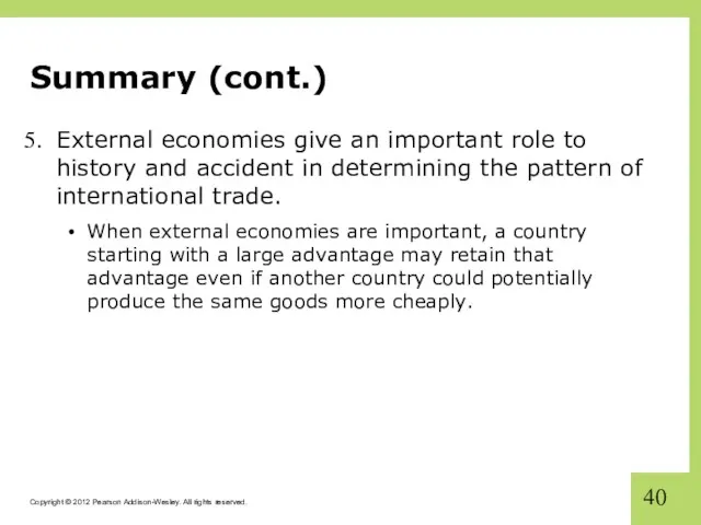 Summary (cont.) External economies give an important role to history