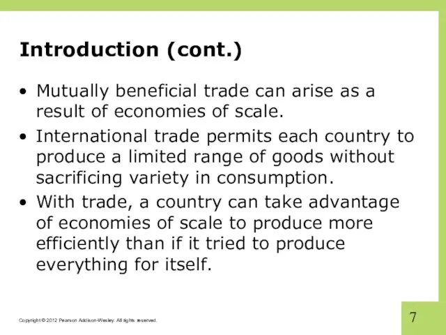 Introduction (cont.) Mutually beneficial trade can arise as a result