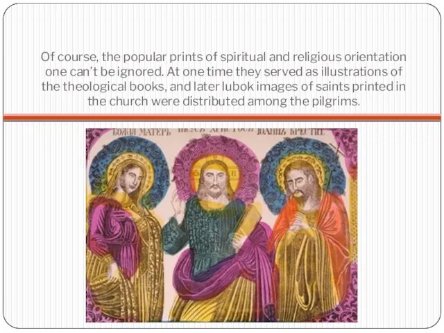 Of course, the popular prints of spiritual and religious orientation