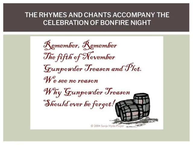 THE RHYMES AND CHANTS ACCOMPANY THE CELEBRATION OF BONFIRE NIGHT