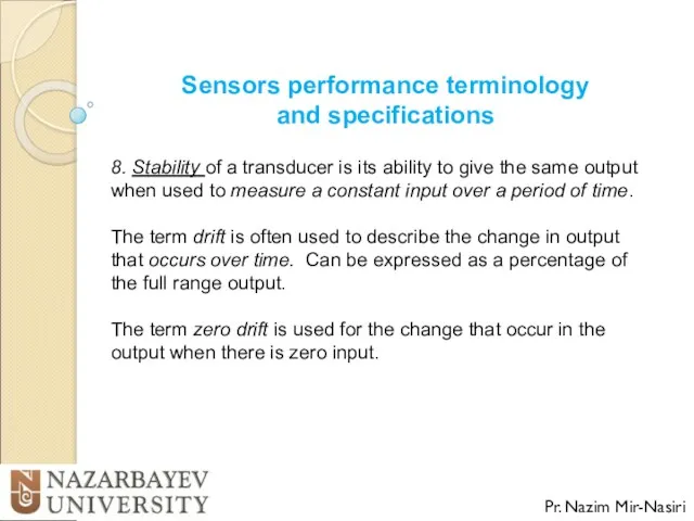 Sensors performance terminology and specifications Pr. Nazim Mir-Nasiri 8. Stability