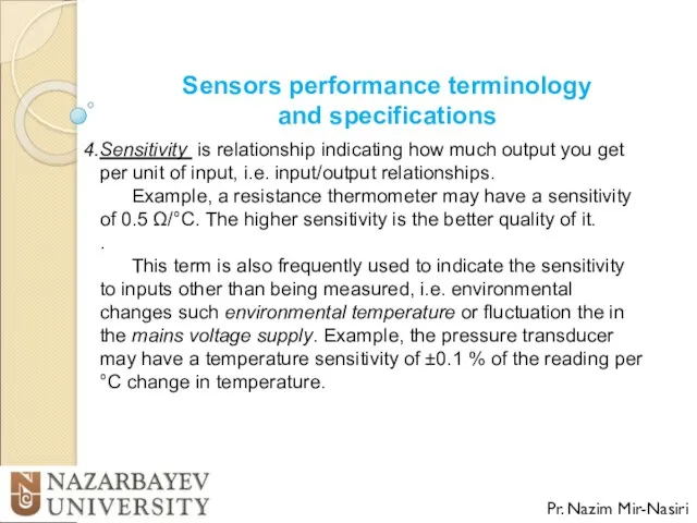 Sensors performance terminology and specifications Pr. Nazim Mir-Nasiri Sensitivity is