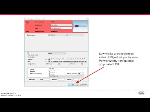 Suwmiarka z przesyłem po kablu USB jest już podłączona. Potwierdzamy konfigurację przyciskiem OK