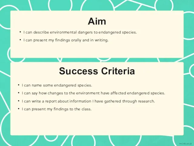 Success Criteria Aim I can describe environmental dangers to endangered