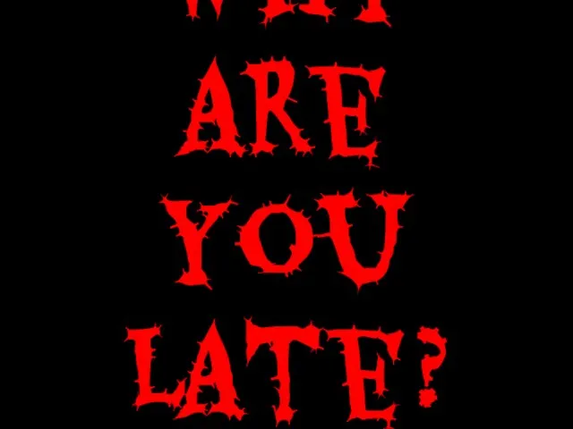 Why are you late?