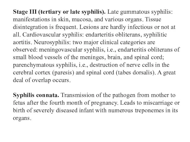 Stage III (tertiary or late syphilis). Late gummatous syphilis: manifestations in skin, mucosa,