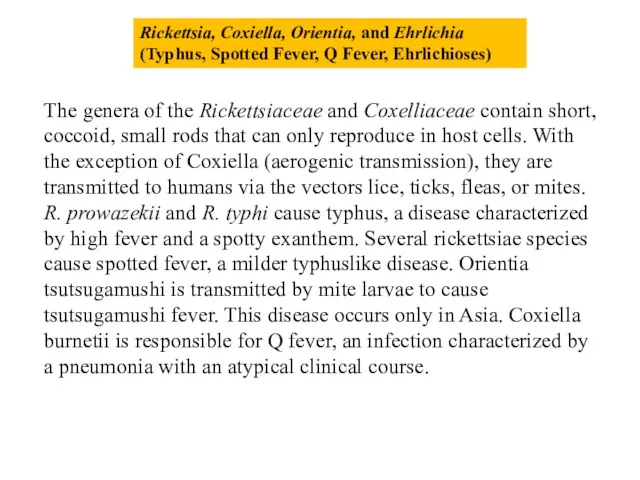 Rickettsia, Coxiella, Orientia, and Ehrlichia (Typhus, Spotted Fever, Q Fever, Ehrlichioses) The genera