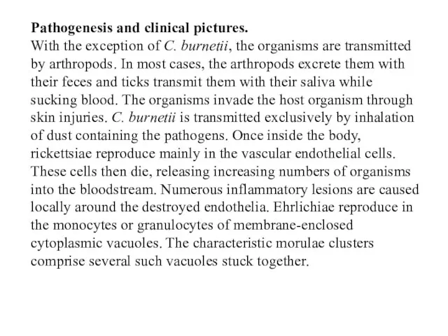 Pathogenesis and clinical pictures. With the exception of C. burnetii, the organisms are