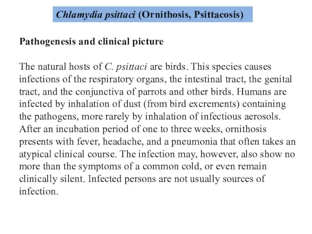 Chlamydia psittaci (Ornithosis, Psittacosis) Pathogenesis and clinical picture The natural hosts of C.
