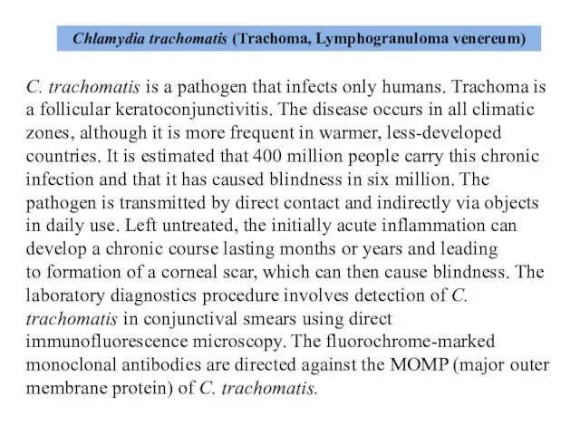 Chlamydia trachomatis (Trachoma, Lymphogranuloma venereum) C. trachomatis is a pathogen