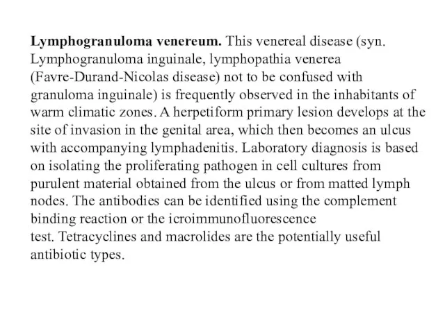 Lymphogranuloma venereum. This venereal disease (syn. Lymphogranuloma inguinale, lymphopathia venerea (Favre-Durand-Nicolas disease) not