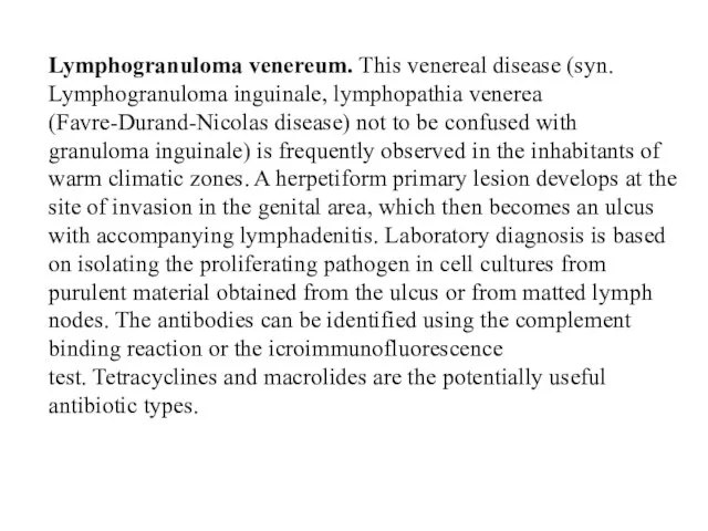 Lymphogranuloma venereum. This venereal disease (syn. Lymphogranuloma inguinale, lymphopathia venerea