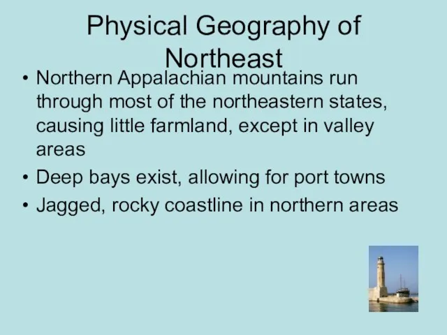Physical Geography of Northeast Northern Appalachian mountains run through most
