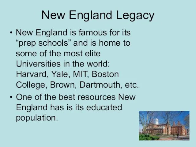 New England Legacy New England is famous for its “prep