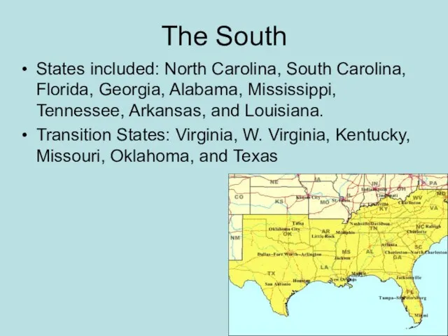 The South States included: North Carolina, South Carolina, Florida, Georgia,