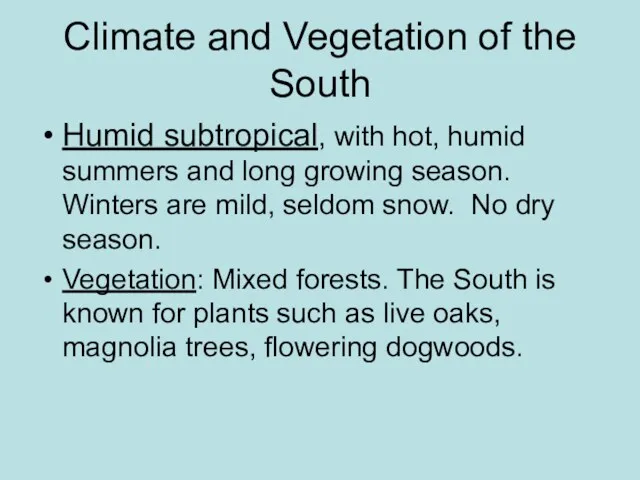 Climate and Vegetation of the South Humid subtropical, with hot,