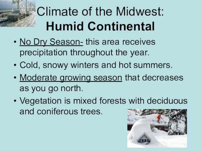 Climate of the Midwest: Humid Continental No Dry Season- this