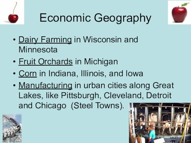 Economic Geography Dairy Farming in Wisconsin and Minnesota Fruit Orchards