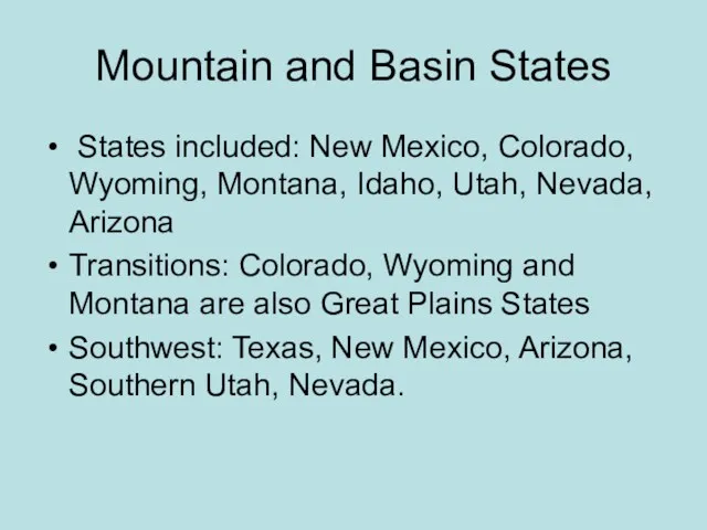 Mountain and Basin States States included: New Mexico, Colorado, Wyoming,