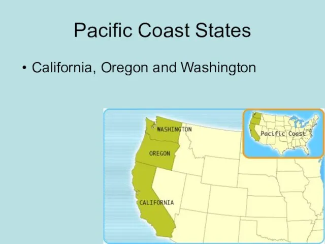 Pacific Coast States California, Oregon and Washington