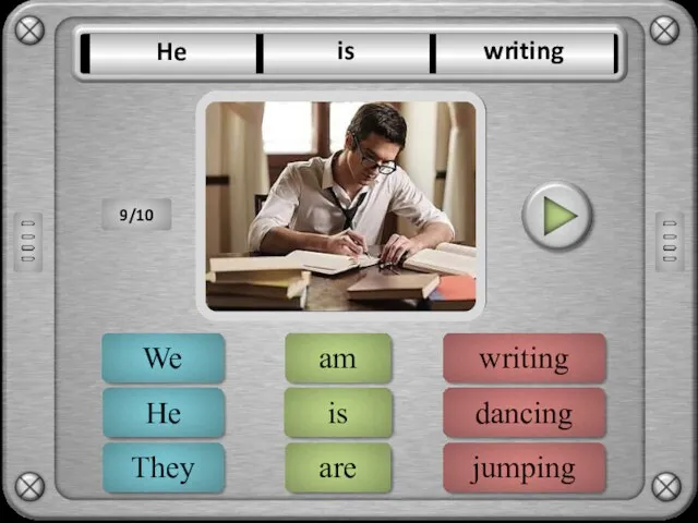 writing dancing jumping ERROR is are am ERROR He They