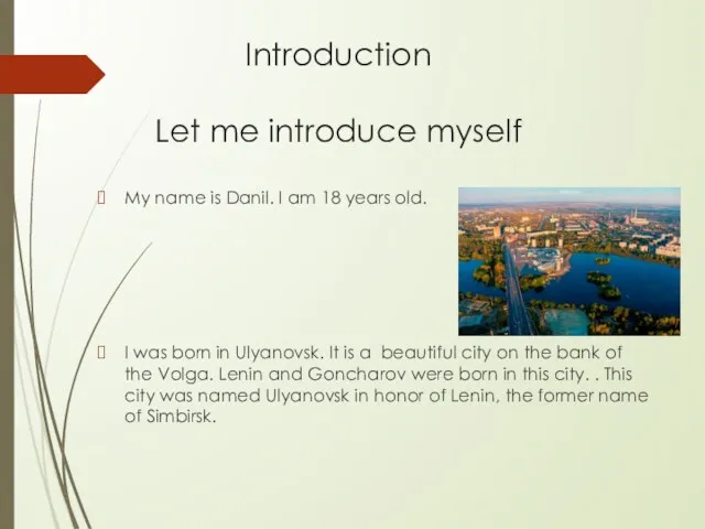 Introduction Let me introduce myself My name is Danil. I