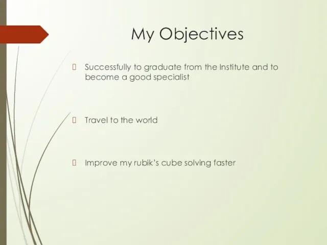 My Objectives Successfully to graduate from the Institute and to