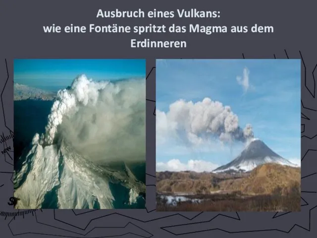 Ausbruch eines Vulkans: wie eine Fontäne spritzt das Magma aus dem Erdinneren