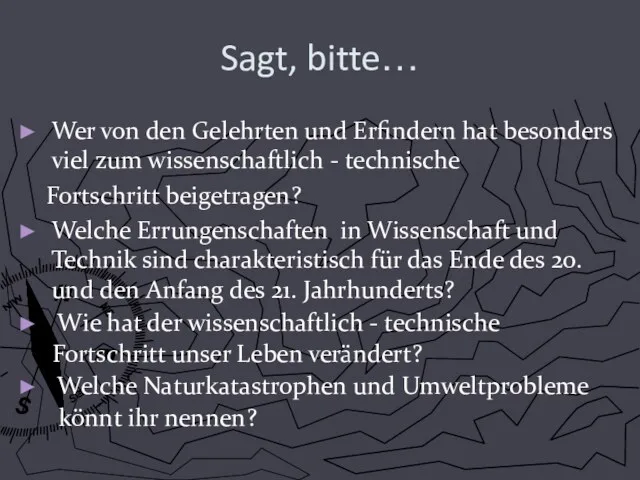 Sagt, bitte… Wer von den Gelehrten und Erfindern hat besonders