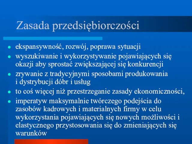 Zasada przedsiębiorczości ekspansywność, rozwój, poprawa sytuacji wyszukiwanie i wykorzystywanie pojawiających