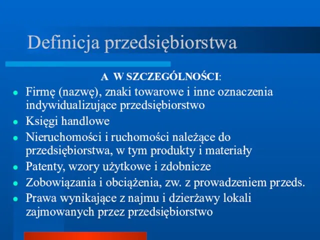 Definicja przedsiębiorstwa A W SZCZEGÓLNOŚCI: Firmę (nazwę), znaki towarowe i