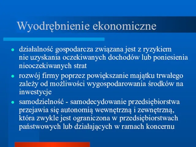 Wyodrębnienie ekonomiczne działalność gospodarcza związana jest z ryzykiem nie uzyskania oczekiwanych dochodów lub