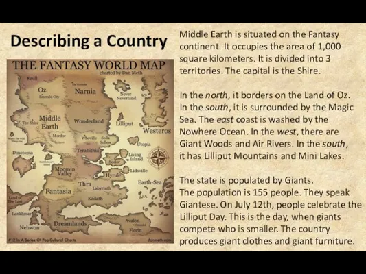 Middle Earth is situated on the Fantasy continent. It occupies