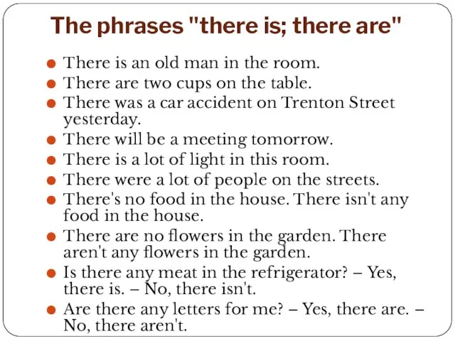 The phrases "there is; there are" There is an old