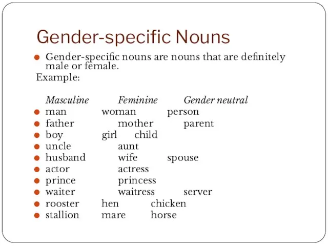 Gender-specific Nouns Gender-specific nouns are nouns that are definitely male