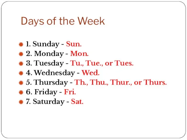 Days of the Week 1. Sunday - Sun. 2. Monday