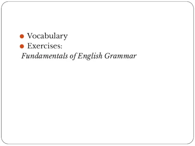 Vocabulary Exercises: Fundamentals of English Grammar