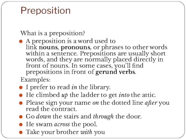 Preposition What is a preposition? A preposition is a word